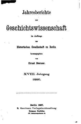 Jahresberichte der Geschichtswissenschaft im Auftrage der Historischen Gesellschaft zu Berlin