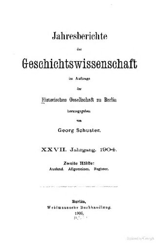 Jahresberichte der Geschichtswissenschaft im Auftrage der Historischen Gesellschaft zu Berlin