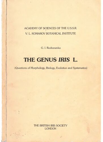The genus iris L: (questions of morphology, biology evolution and systematics)