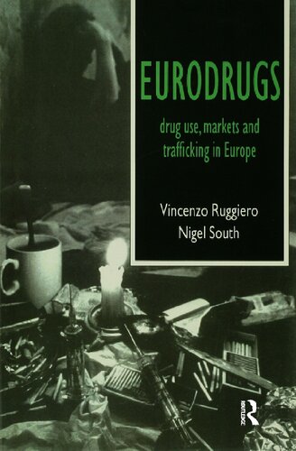 Eurodrugs: Drug Use, Markets And Trafficking In Europe