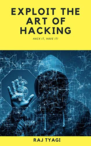 Exploit The Art Of Hacking: HACK IT, HAVE IT.