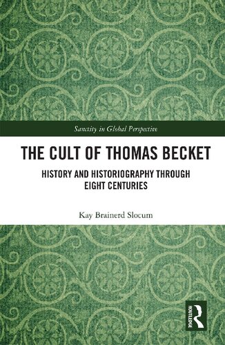 The Cult of Thomas Becket: History and Historiography through Eight Centuries