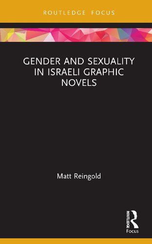 Gender and Sexuality in Israeli Graphic Novels: Contested Masculinities and Powerful Women