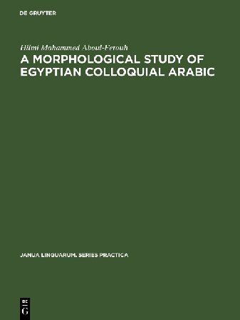A morphological study of Egyptian colloquial Arabic