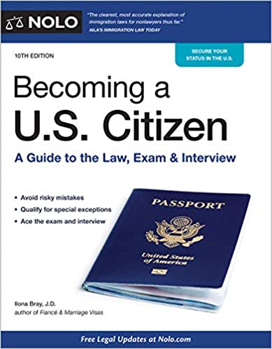 Becoming a U.S. Citizen: A Guide to the Law, Exam & Interview