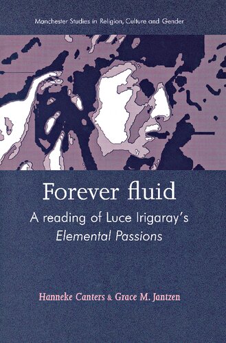 Forever Fluid: A Reading of Luce Irigaray's Elemental Passions