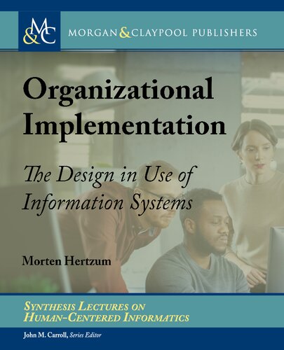 Organizational Implementation: The Design in Use of Information Systems