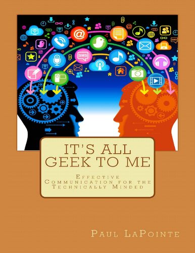 It's All Geek To Me: Effective Communication for the Technically Minded