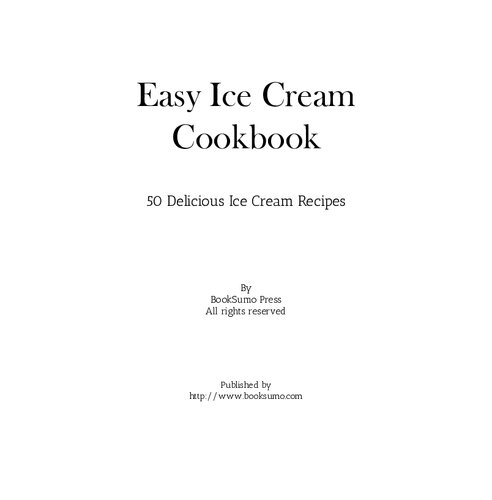 Easy Ice Cream Cookbook: 50 Delicious Ice Cream Recipes