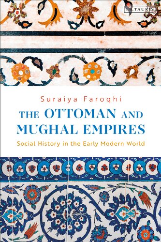 The Ottoman and Mughal Empires: Social History in the Early Modern World