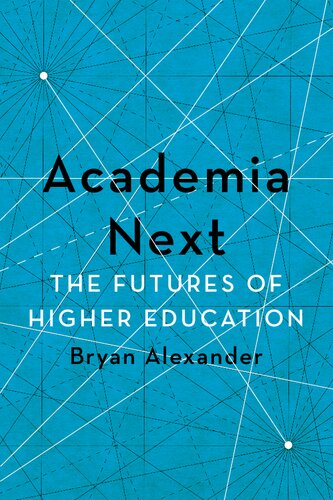Academia Next: The Futures of Higher Education