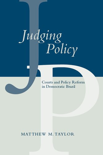 Judging Policy: Courts and Policy Reform in Democratic Brazil