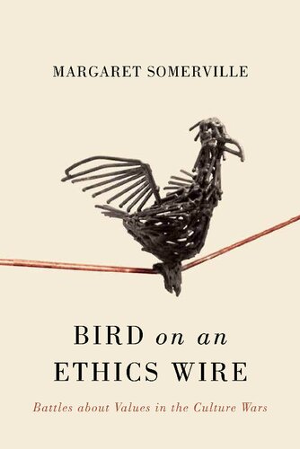 Bird on an Ethics Wire: Battles about Values in the Culture Wars
