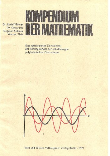 Kompendium der Mathematik. Eine systematische Darstellung des Bildungsinhalts der zehnklassigen polytechnischen Oberschulen
