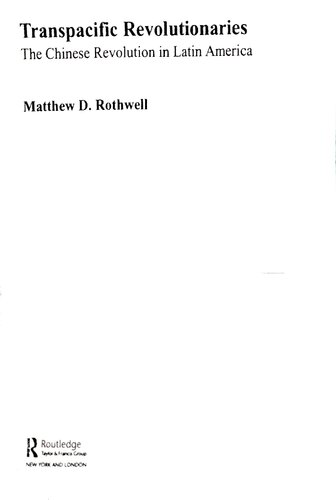 Transpacific Revolutioinaries. The Chinese Revolution in Latin America