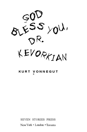 God Bless You Dr. Kevorkian