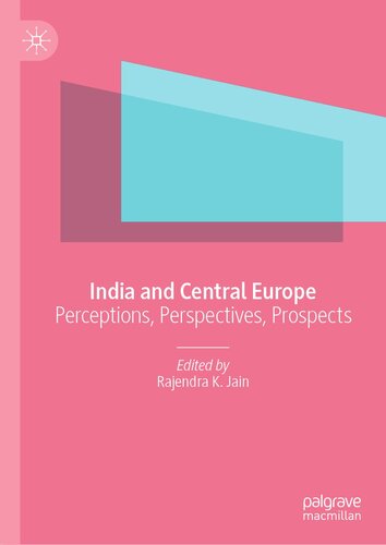 India and Central Europe: Perceptions, Perspectives, Prospects