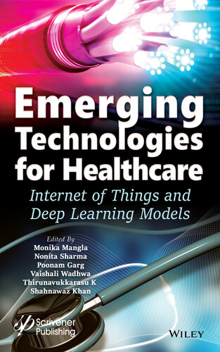 Emerging Technologies for Healthcare: Internet of Things and Deep Learning Models (Machine Learning in Biomedical Science and Healthcare Informatics)