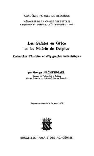 Les Galates en Grèce et les Sôtéria de Delphes: recherches d'histoire et d'épigraphie hellénistiques