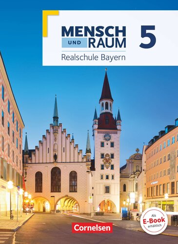 Mensch und Raum 5. Jahrgangsstufe - Geographie Realschule Bayern - Schülerbuch