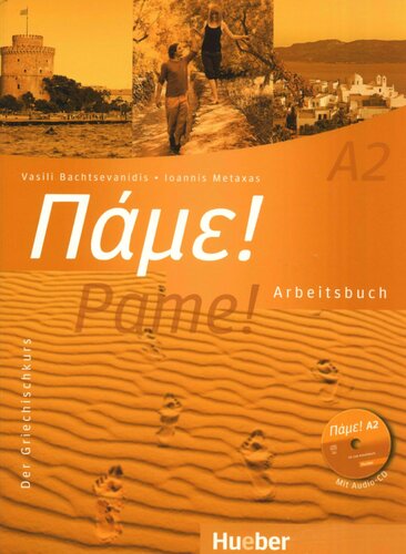 Pame! A2. Arbeitsbuch mit integrierter Audio-CD: Der Griechischkurs