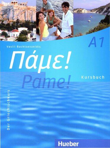 Pame! A1. Kursbuch: Der Griechischkurs