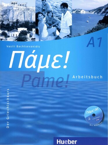 Pame! A1. Arbeitsbuch mit integrierter Audio-CD: Der Griechischkurs