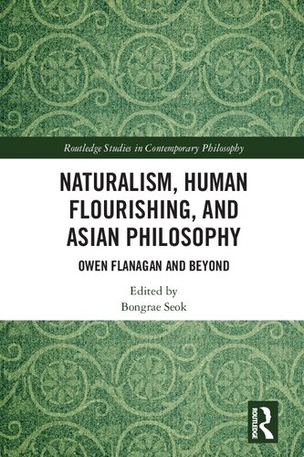 Naturalism, Human Flourishing, and Asian Philosophy: Owen Flanagan and Beyond