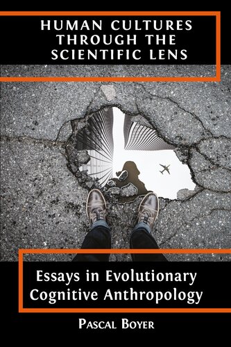 Human Cultures through the Scientific Lens: Essays in Evolutionary Cognitive Anthropology