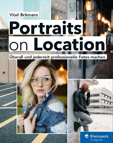PORTRAITS ON LOCATION;UBERALL UND JEDERZEIT PROFESSIONELLE FOTOS MACHEN