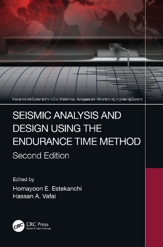 Seismic Analysis and Design using the Endurance Time Method (Resilience and Sustainability in Civil, Mechanical, Aerospace and Manufacturing Engineering Systems)