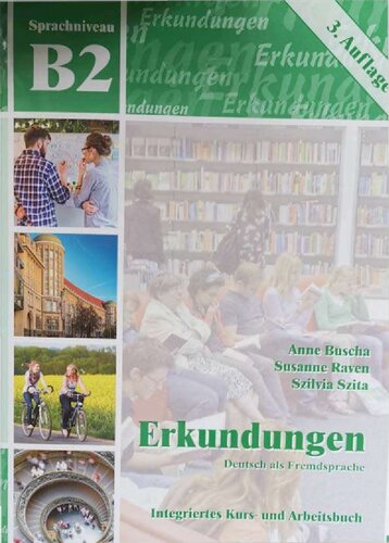 Erkundungen Deutsch als Fremdsprache B2: Integriertes Kurs- und Arbeitsbuch