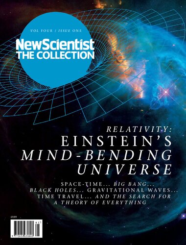 Relativity: Einstein’s Mind-bending Universe. Space-time... Big Bang... Black Holes... Gravitational Waves... Time Travel... And The Searchfor a Theory of Everything