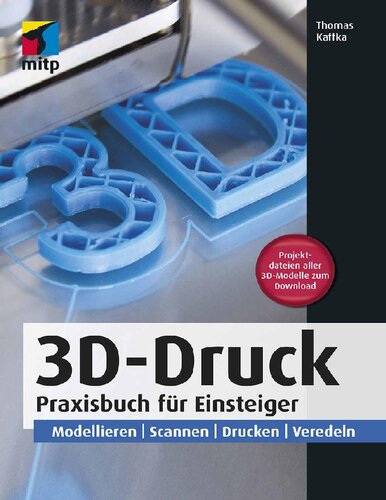 3D-Druck Praxisbuch für Einsteiger