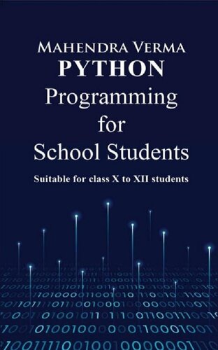 Python Programming for School Students: Suitable for classs X to XII students