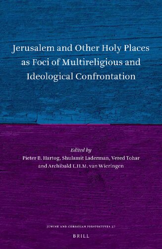 Jerusalem and Other Holy Places as Foci of Multireligious and Ideological Confrontation