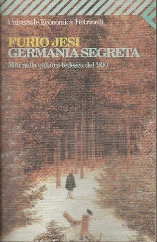 Germania segreta. Miti nella cultura tedesca del '900