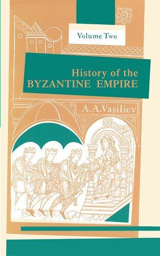 History of the Byzantine Empire, 324–1453, Volume II: 002 (History of the Byzantine Empire, 324-1453)
