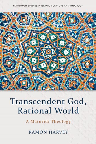 Transcendent God, Rational World: A Maturidi Theology