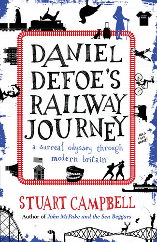 Daniel Defoe's Rail Journey: A Surreal Odyssey Through Modern Britain