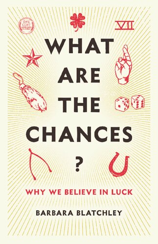 What Are the Chances?: Why We Believe in Luck