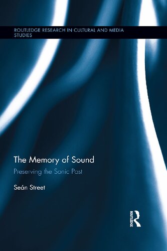The Memory of Sound: Preserving the Sonic Past