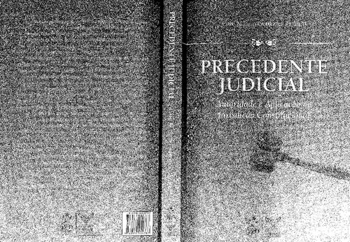 Precedente judicial : autoridade e aplicação na jurisdição constitucional