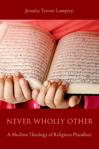 Never Wholly Other: A Muslima Theology of Religious Pluralism