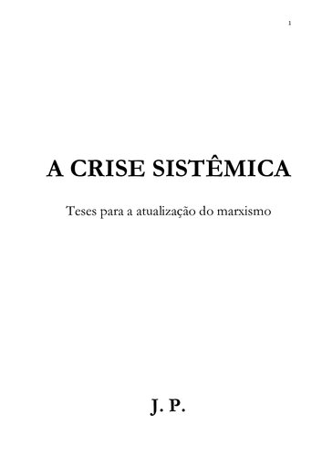 A crise sistêmica - Teses Para a Atualização do Marxismo
