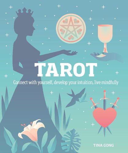 Tarot: Connect with Yourself, Develop Your Intuition, Live Mindfully