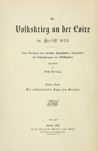 Der Volkskrieg an der Loire im Herbst 1870, nach amtlichen Quellen und handschriftlichen Aufzeichnungen von Mitkämpfern dargestellt