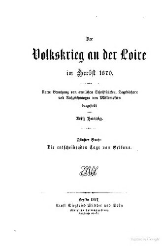 Der Volkskrieg an der Loire im Herbst 1870, nach amtlichen Quellen und handschriftlichen Aufzeichnungen von Mitkämpfern dargestellt