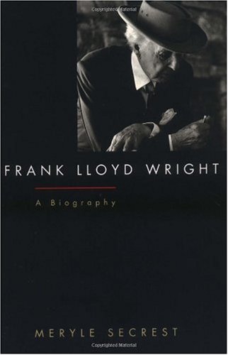 Frank Lloyd Wright: A Biography