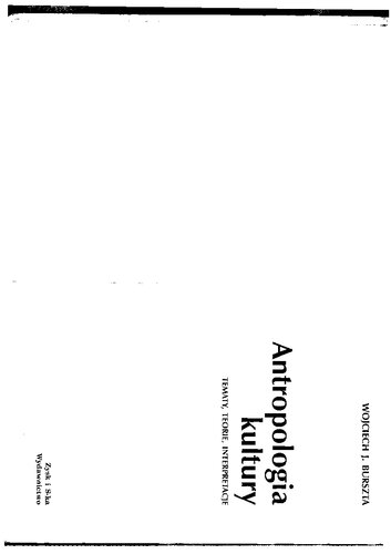 Antropologia kultury. Tematy, teorie, interpretacje
